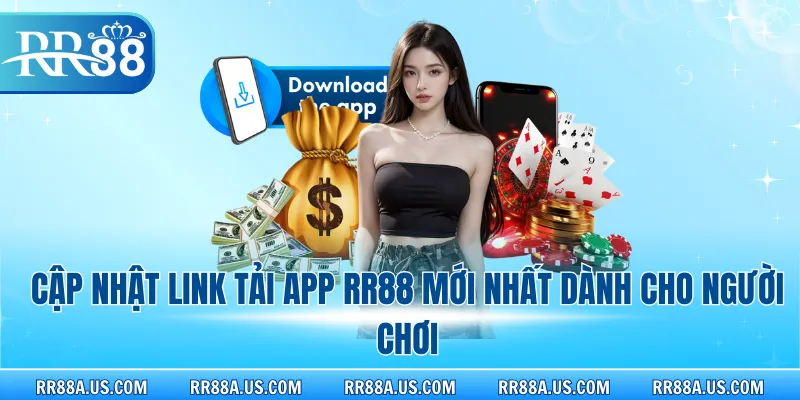 Cập nhật link tải app RR88 mới nhất dành cho người chơi