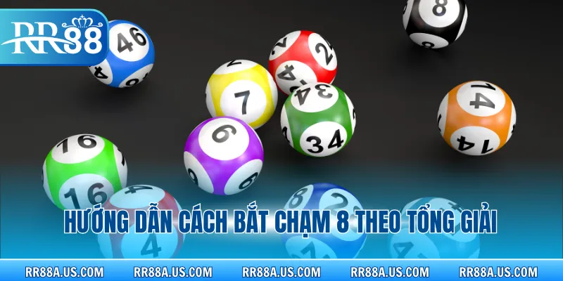 Hướng dẫn cách bắt chạm 8 theo tổng giải 
