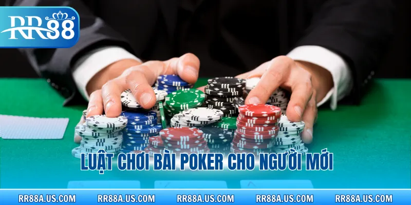 Luật chơi bài Poker cho người mới