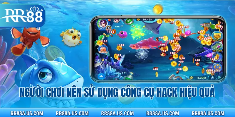 Người chơi nên sử dụng công cụ hack hiệu quả 