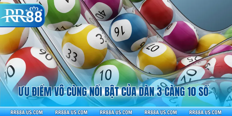 Ưu điểm vô cùng nổi bật của dàn 3 càng 10 số