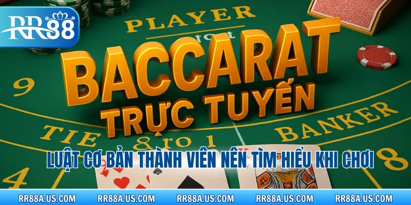 Luật cơ bản thành viên nên tìm hiểu khi chơi